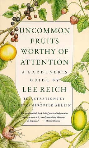 Uncommon Fruits Worthy Of Attention: A Gardener's Guide,Used