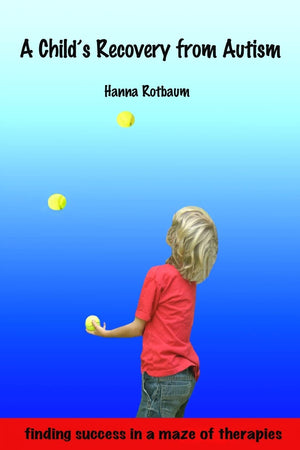 A Child'S Recovery From Autism: Finding Success In A Maze Of Therapies,Used