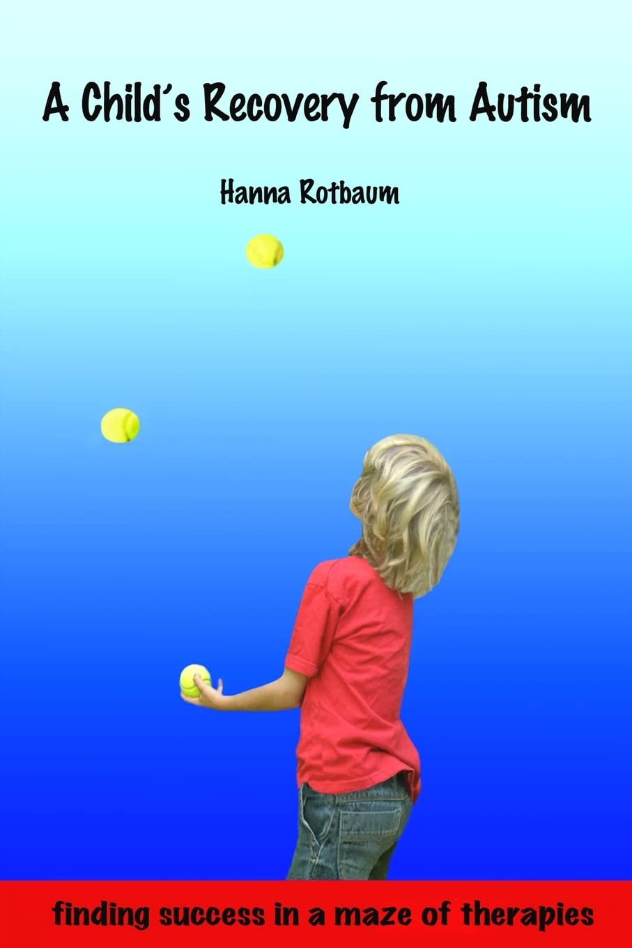 A Child'S Recovery From Autism: Finding Success In A Maze Of Therapies,Used