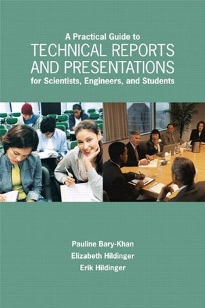 A Practical Guide to Technical Reports and Presentations for Scientists, Engineers, and Students,Used