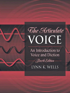 Articulate Voice, The: An Introduction to Voice and Diction,Used