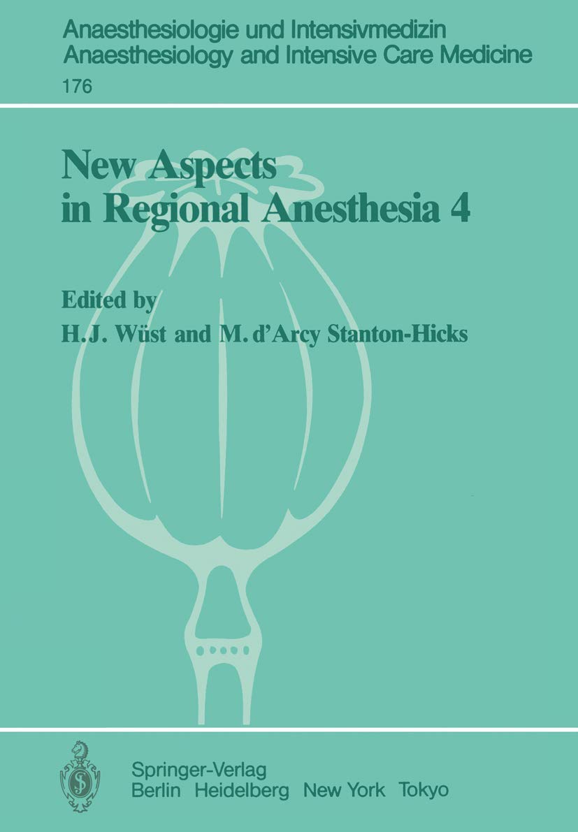 New Aspects in Regional Anesthesia 4: Major Conduction Block: Tachyphylaxis, Hypotension, and Opiates (Anaesthesiologie und Inte,Used