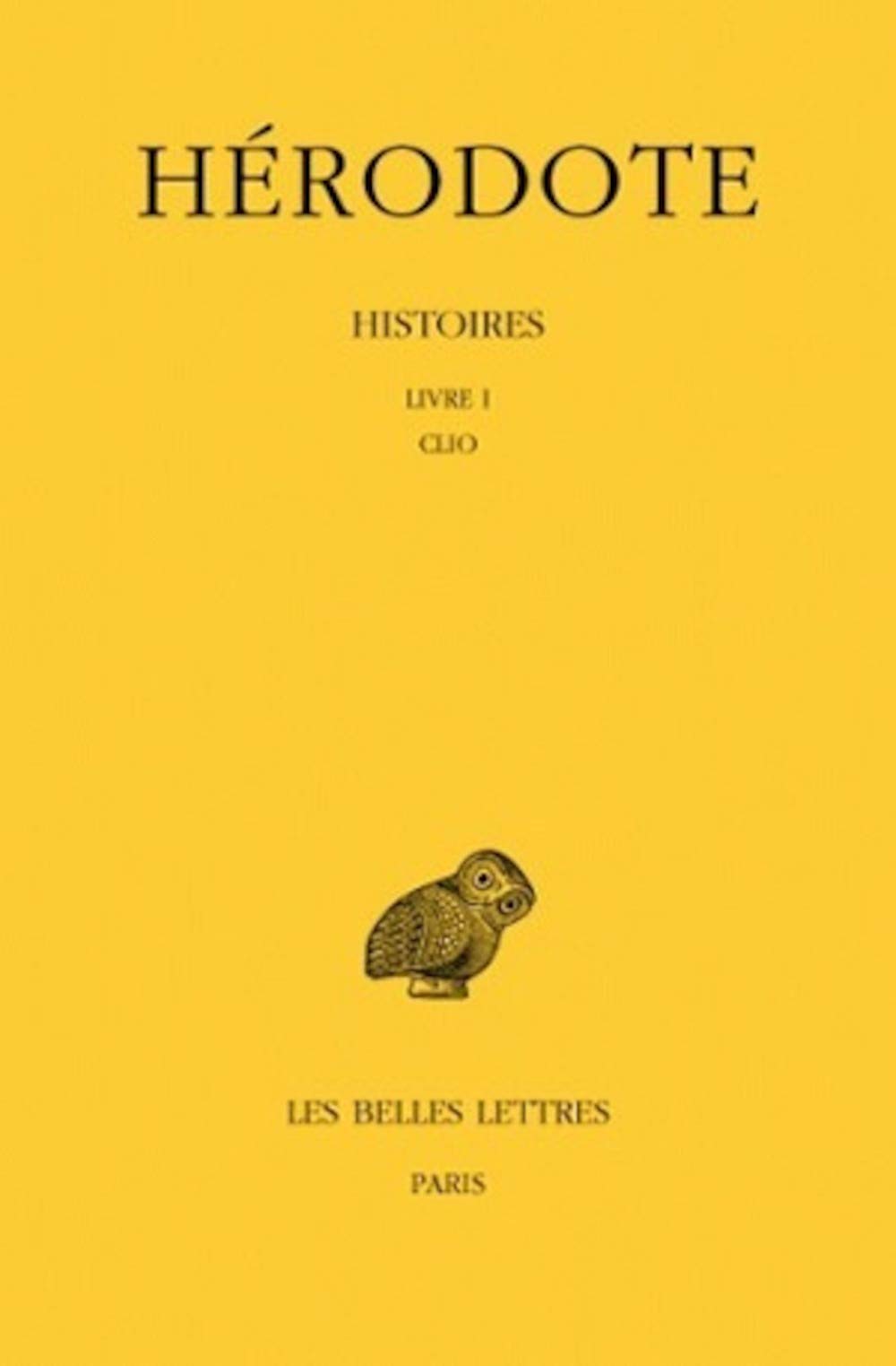 Histoires: Tome I : Livre I : Clio. (Collection Des Universites De France Serie Grecque) (French Edition),Used