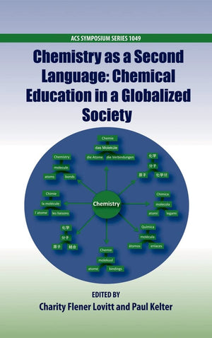 Chemistry as a Second Language: Chemical Education in a Globalized Society (ACS Symposium Series),Used