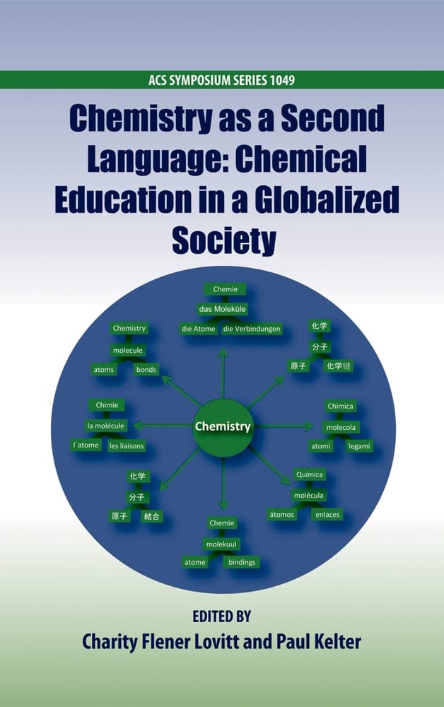 Chemistry as a Second Language: Chemical Education in a Globalized Society (ACS Symposium Series),Used