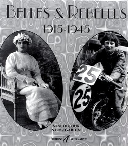 Belles & Rebelles, 19151945 (French Edition),Used