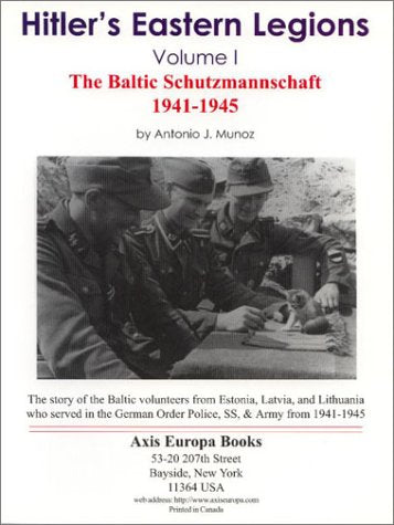 Hitler'S Eastern Legions: The Baltic Schutzmannschaft, 194145 (Volume 1)
