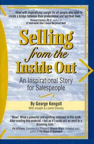 Selling from the Inside Out : An Inspirational Story for Salespeople,Used
