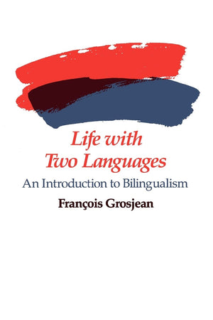 Life with Two Languages: An Introduction to Bilingualism,Used
