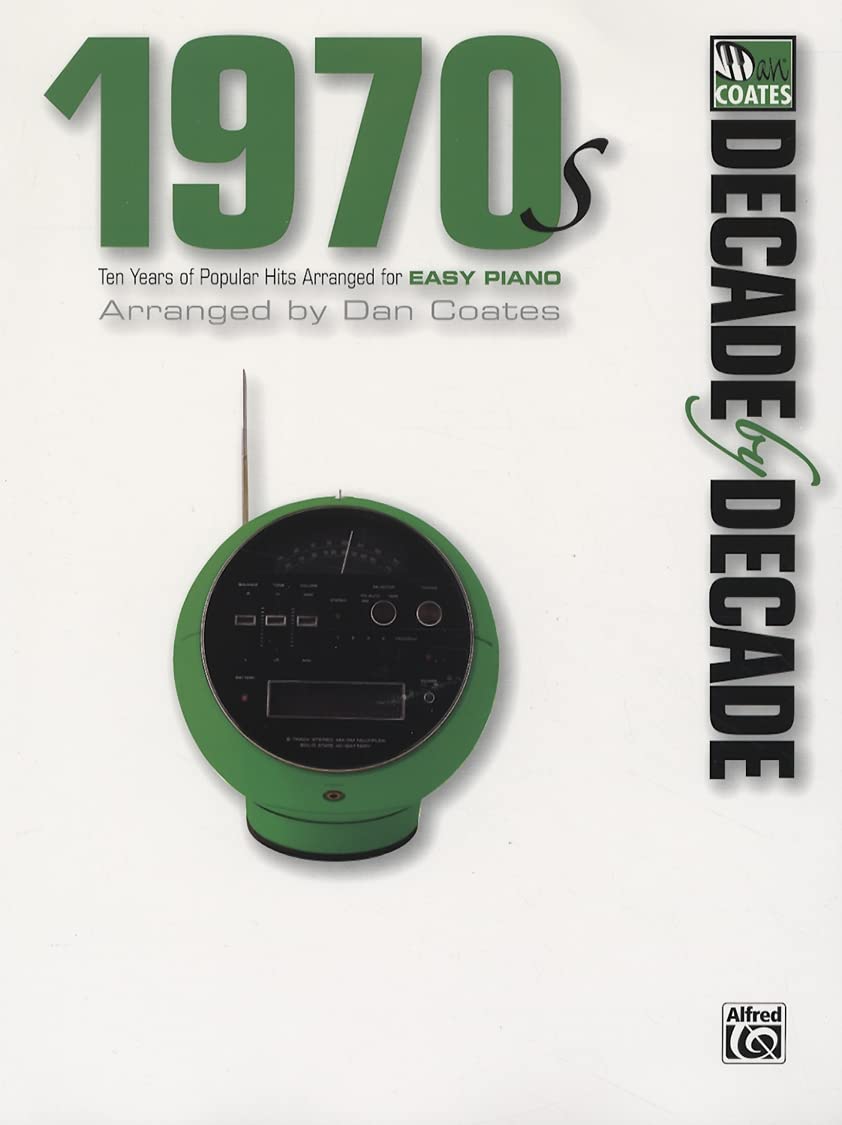 Decade by Decade 1970s: Ten Years of Popular Hits Arranged for EASY PIANO,New