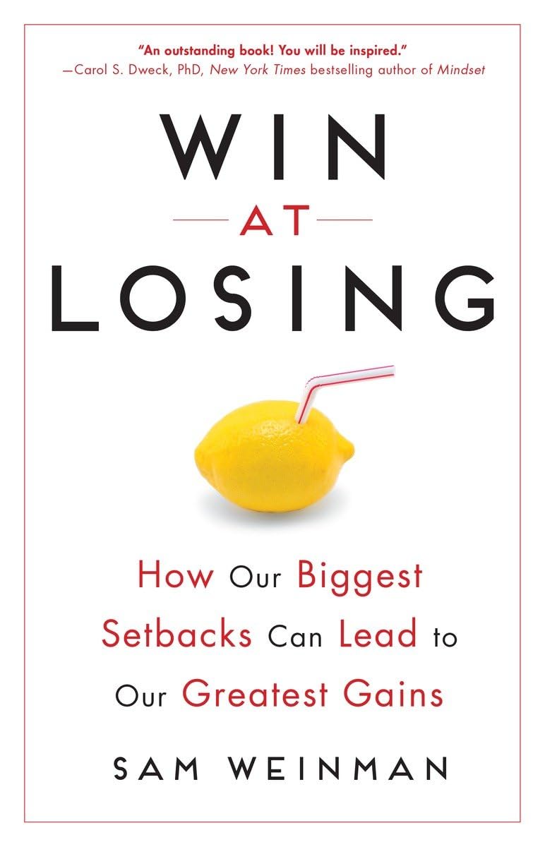 Win at Losing: How Our Biggest Setbacks Can Lead to Our Greatest Gains,Used