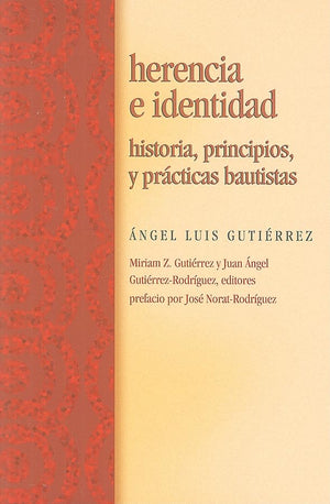 Herencia E Identidad / Inheritance And Baptists Identity: Historia, Principios, Y Practicas Bautistas / History, Principles, And,Used