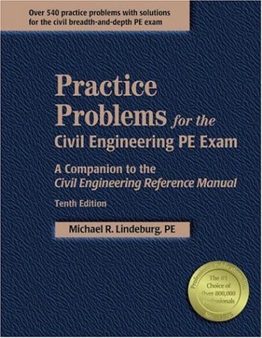 Practice Problems for the Civil Engineering PE Exam: A Companion to the Civil Engineering Reference Manual,10th Edition,New
