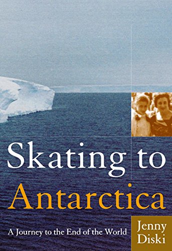 Skating To Antarctica: A Journey To The End Of The World,Used
