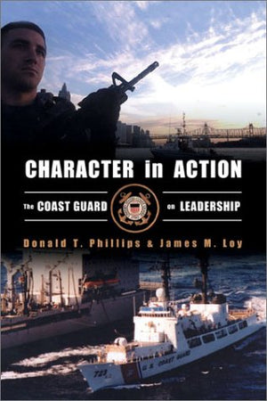 Character in Action: The U.S. Coast Guard on Leadership,New