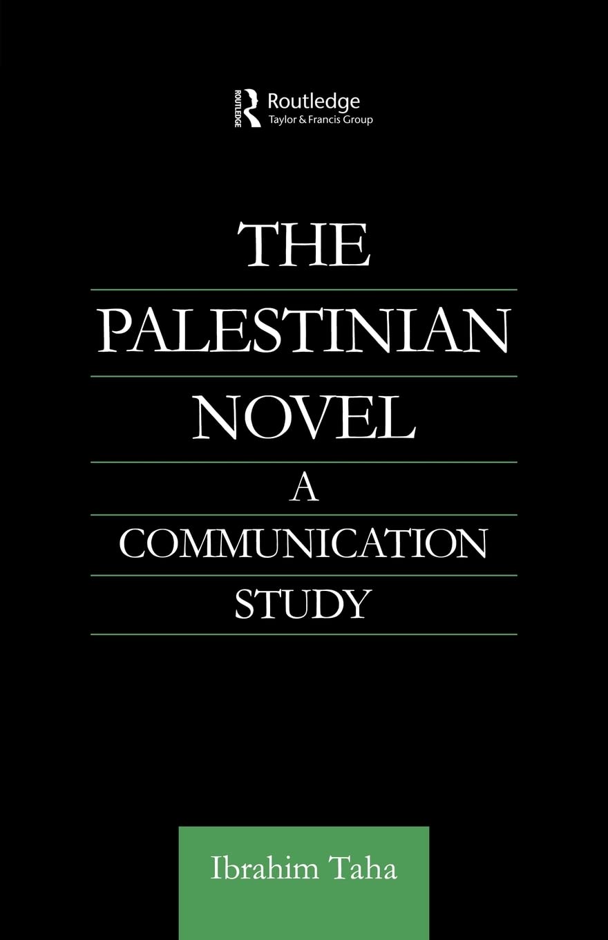 The Palestinian Novel (Routledge Studies In Middle Eastern Literatures)