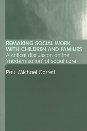 Remaking Social Work with Children and Families,Used