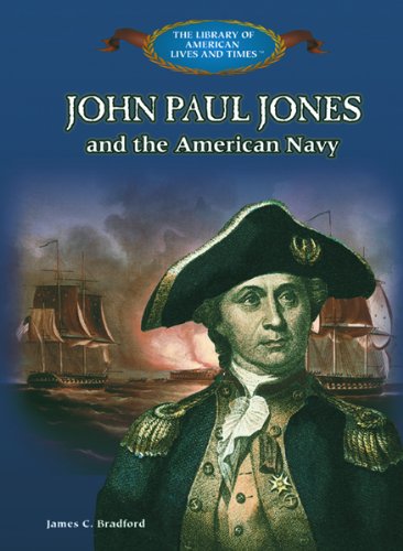 John Paul Jones and the American Navy (The Library of American Lives and Times),Used