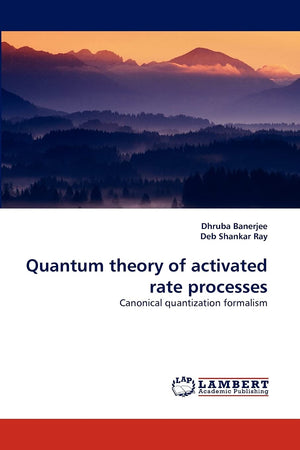 Quantum theory of activated rate processes: Canonical quantization formalism,Used