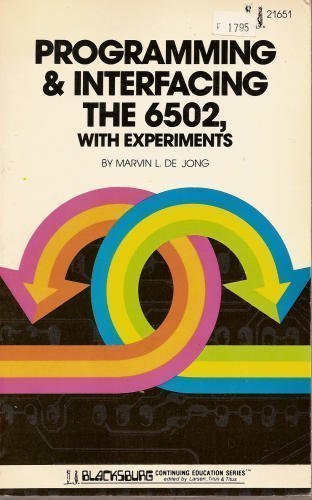 Programming & interfacing the 6502, with experiments (The Blacksburg continuing education series),Used