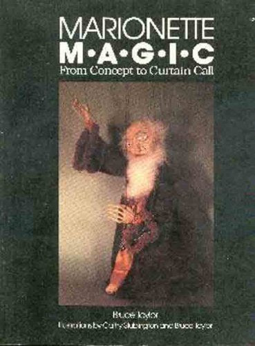 Marionette Magic: From Concept To Curtain Call,New