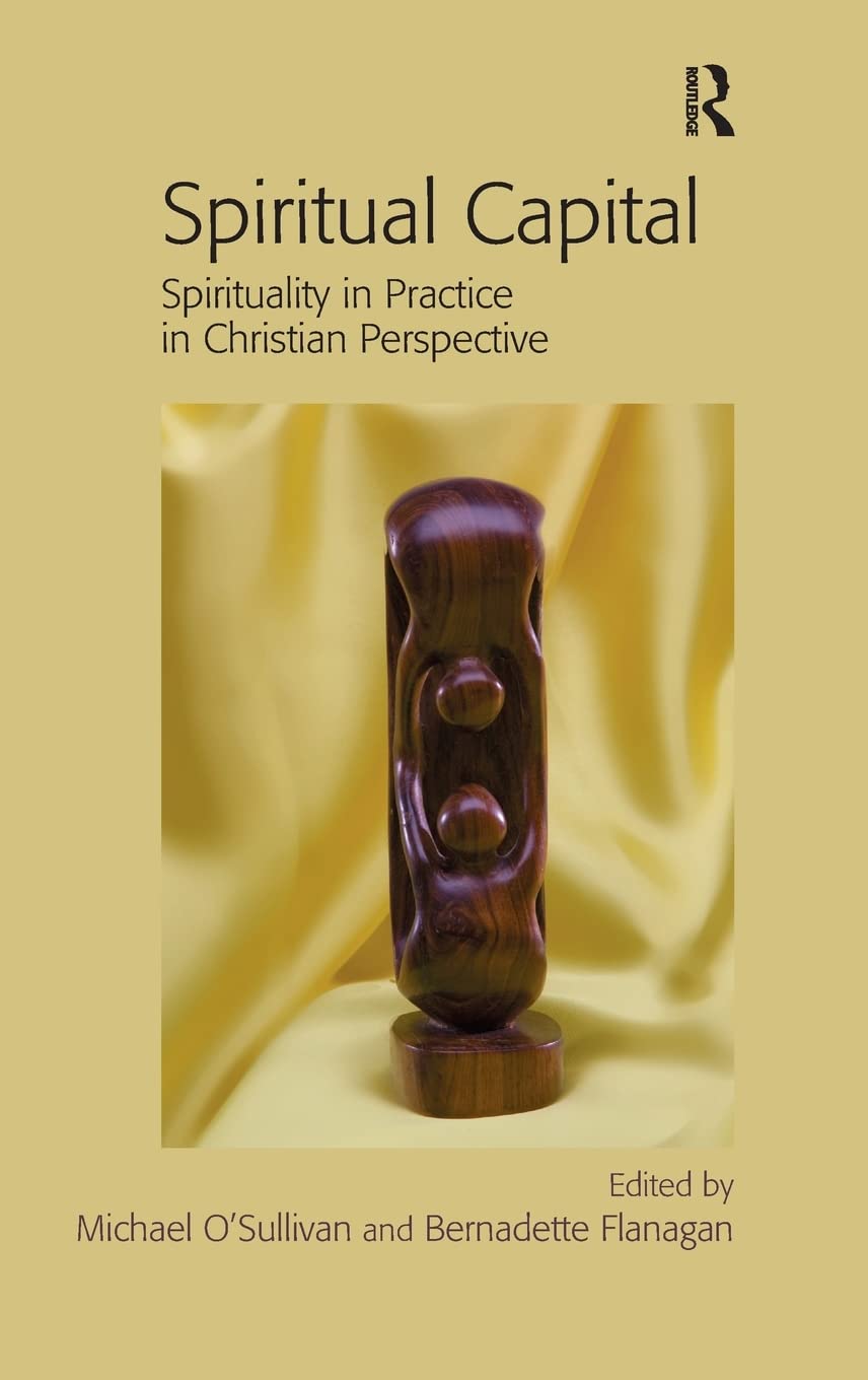 Spiritual Capital: Spirituality in Practice in Christian Perspective (Transformation and Innovation),Used