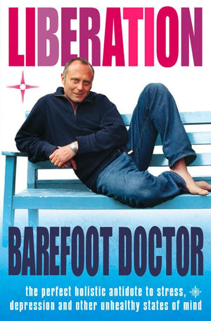 Liberation : The Perfect Holistic Antidote to Stress, Depression and Other Unhealthy States of Mind,Used