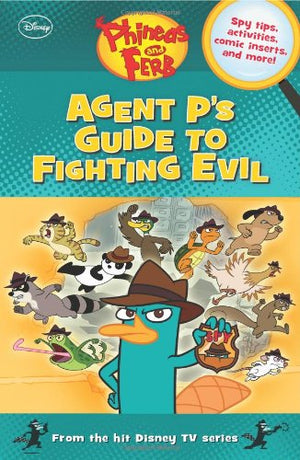 Phineas and Ferb: Agent P's Guide to Fighting Evil,New