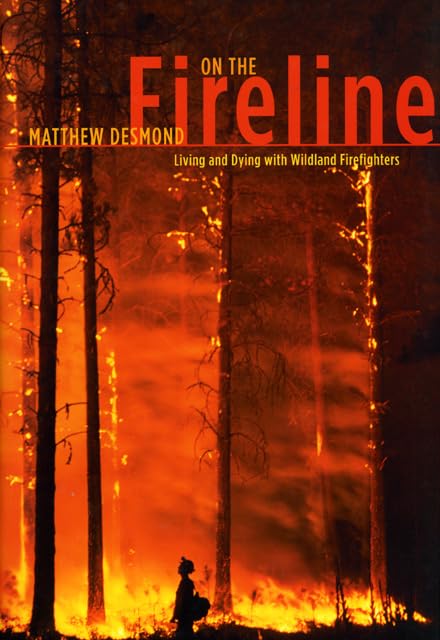 On the Fireline: Living and Dying with Wildland Firefighters (Fieldwork Encounters and Discoveries),Used