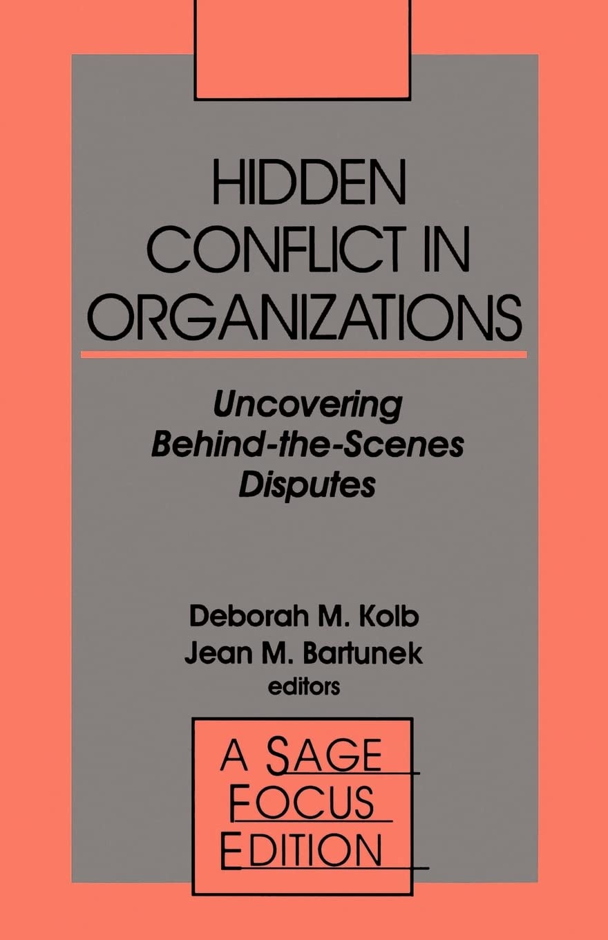 Hidden Conflict In Organizations: Uncovering Behindthescenes Disputes (Sage Focus Editions),Used