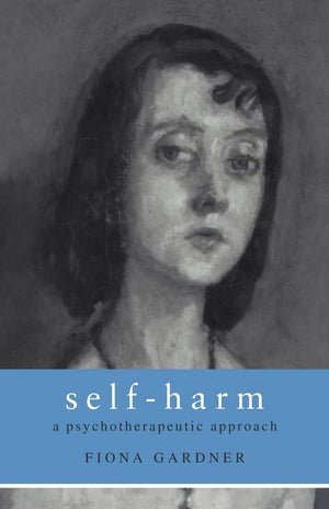 SelfHarm: A Psychotherapeutic Approach,New