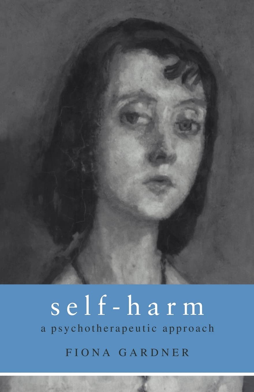 SelfHarm: A Psychotherapeutic Approach,New
