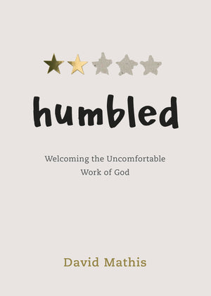 Humbled: Welcoming the Uncomfortable Work of God,Used