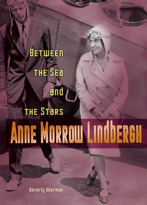 Anne Morrow Lindbergh: Between the Sea And the Stars,Used