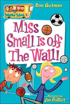 Miss Small Is Off The Wall! (Turtleback School & Library Binding Edition) (My Weird School),Used