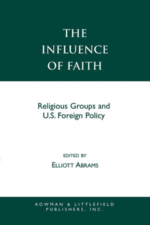 The Influence of Faith: Religious Groups and U.S. Foreign Policy,Used