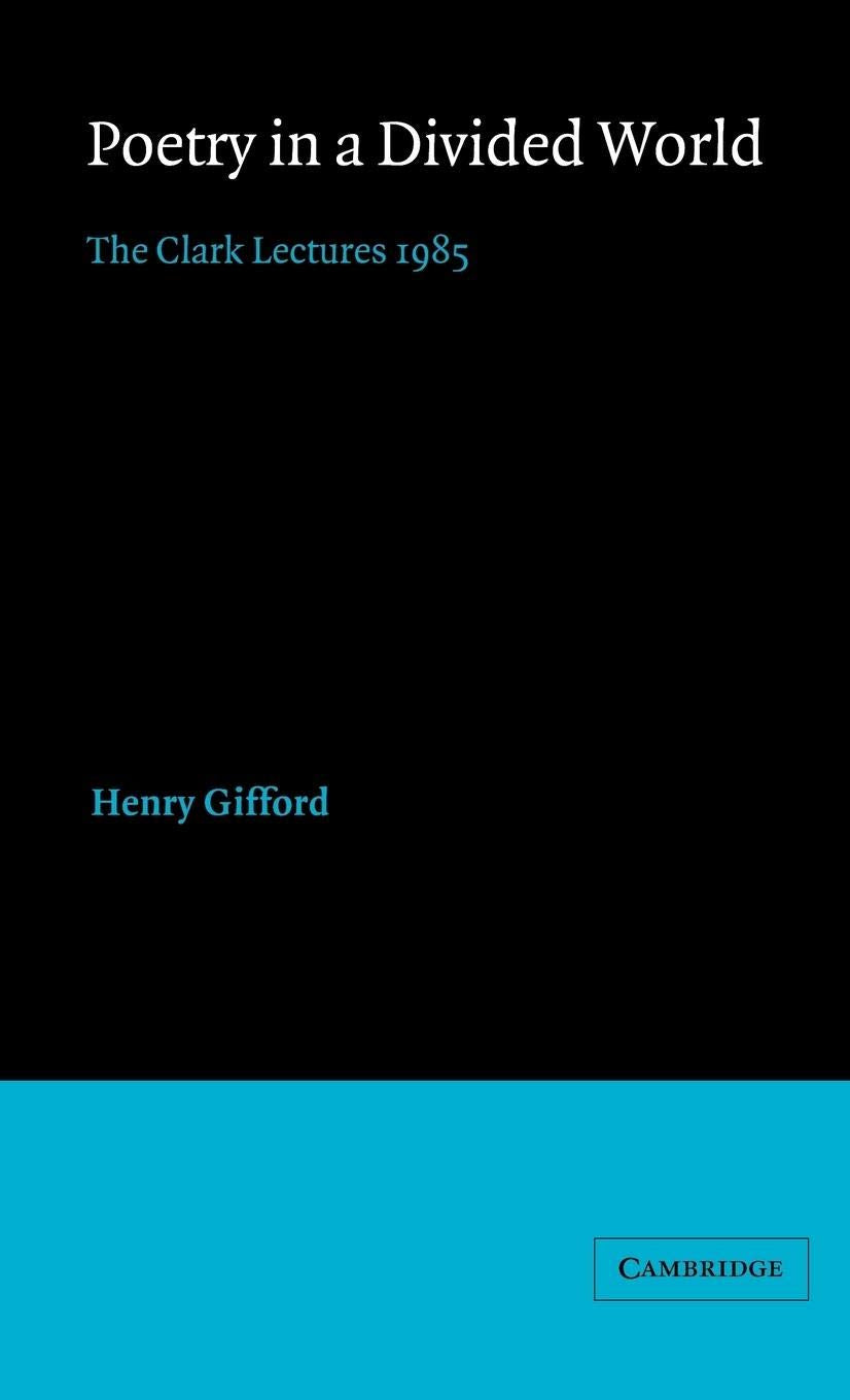 Poetry in a Divided World: The Clark Lectures 1985,Used