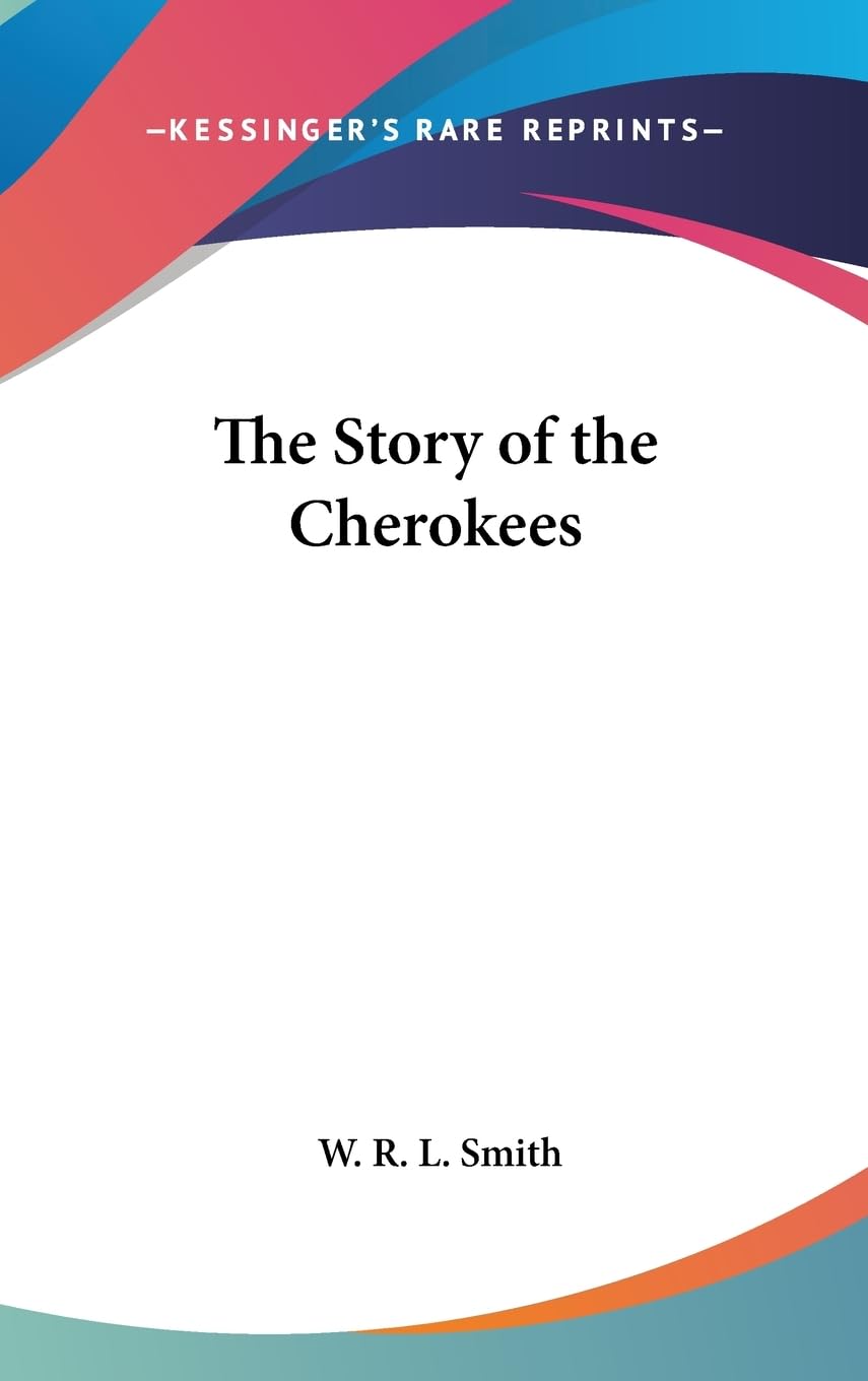 The Story Of The Cherokees,New