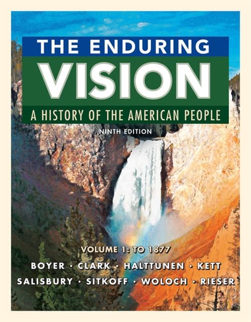 The Enduring Vision: A History Of The American People, Volume 1: To 1877,New