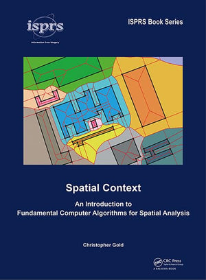 Spatial Context: An Introduction to Fundamental Computer Algorithms for Spatial Analysis (ISPRS Book Series),Used