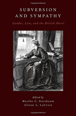 Subversion and Sympathy: Gender, Law, and the British Novel,Used