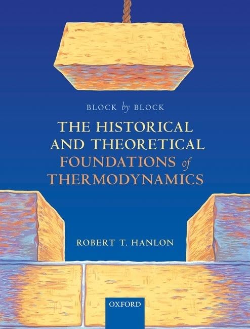 Block by Block: The Historical and Theoretical Foundations of Thermodynamics,Used