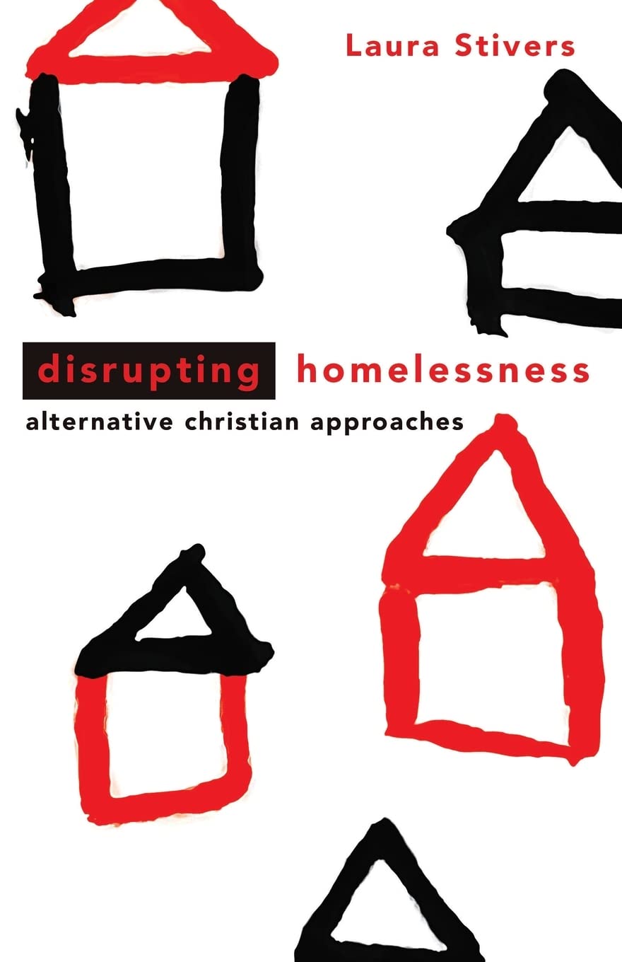 Disrupting Homelessness: Alternative Christian Approaches (Prisms),New