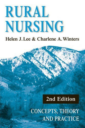 Rural Nursing: Concepts, Theory, and Practice, 2nd Edition,Used