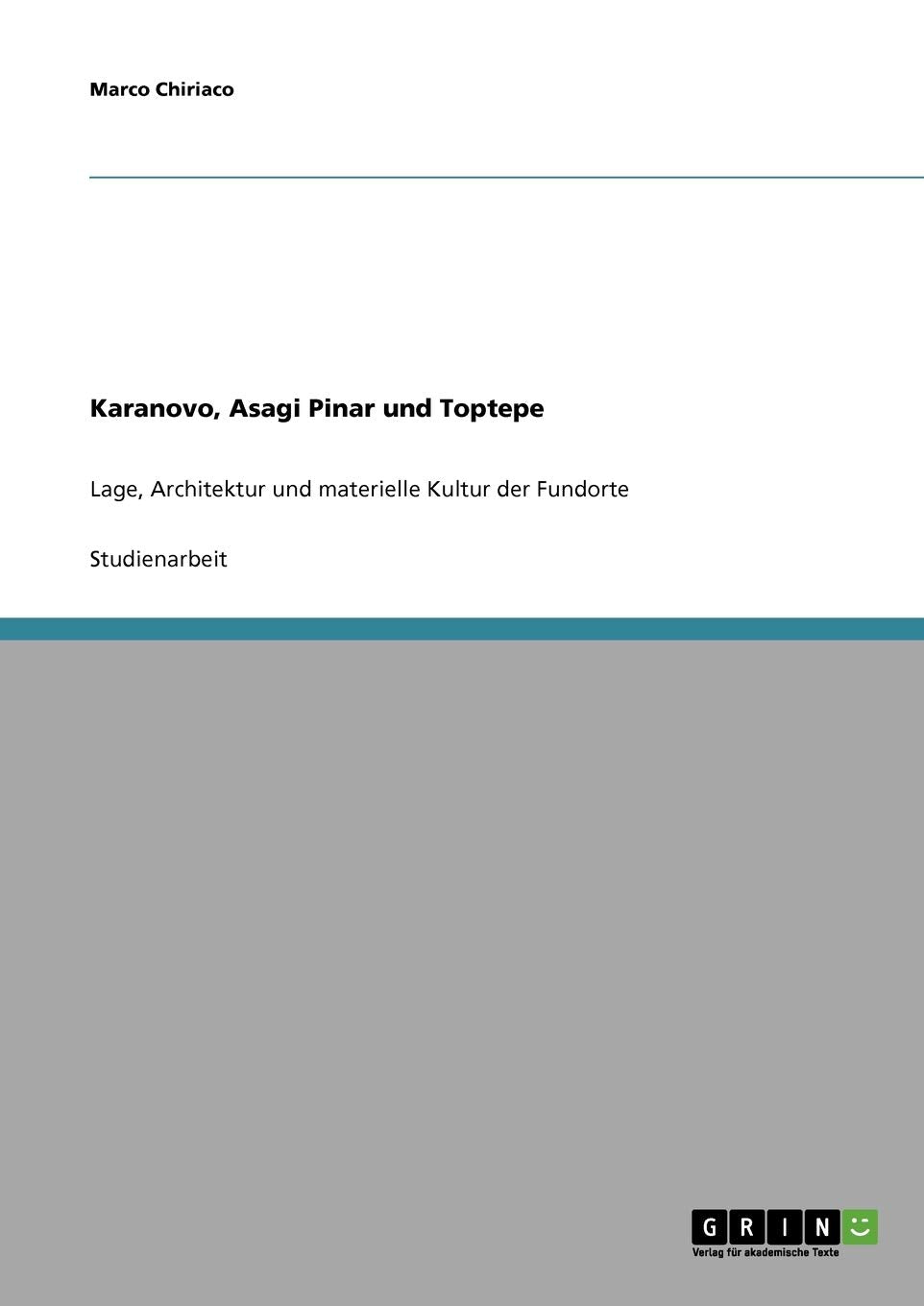 Karanovo, Asagi Pinar Und Toptepe: Lage, Architektur Und Materielle Kultur Der Fundorte (German Edition),Used