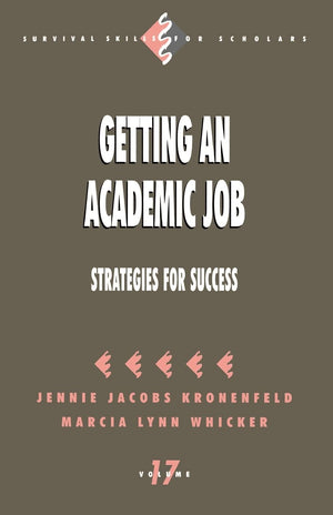 Getting An Academic Job: Strategies For Success (Survival Skills For Scholars),Used