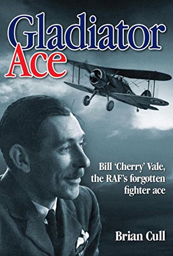 Gladiator Ace: Bill 'Cherry' Vale, The Raf'S Forgotten Fighter Ace,Used