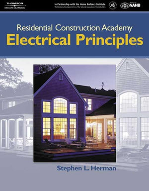 Residential Construction Academy: Electrical Principles (Residential Construction Academy Series),New