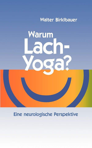 Warum LachYoga?: Eine neurologische Perspektive (German Edition),Used