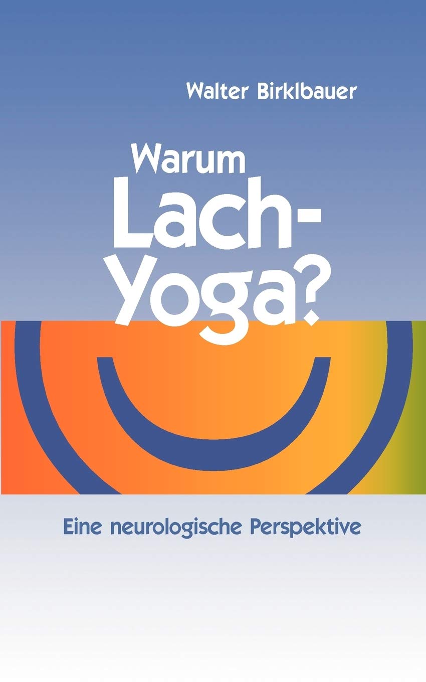 Warum LachYoga?: Eine neurologische Perspektive (German Edition),Used